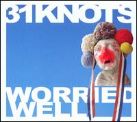 Worried Well von 31 Knots