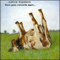 There Goes Concorde Again von ...And the Native Hipsters