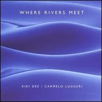 Where Rivers Meet von Kiki Dee