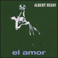 Albert Regni: El Amor von Albert Regni