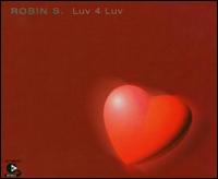 Luv 4 Luv von Robin S.