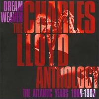 Dream Weaver: The Charles Lloyd Anthology von Charles Lloyd