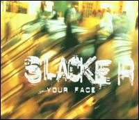 Your Face von Slacker