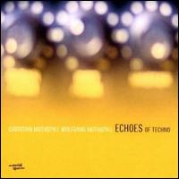 Echoes of Techno von Wolfgang Muthspiel