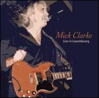 Live in Luxembourg von Mick Clarke