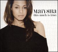 This Much Is True von Maiysha