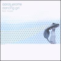 Dancing Girl von Aaron Jerome
