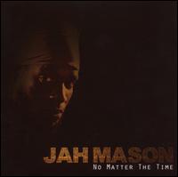 No Matter the Time von Jah Mason