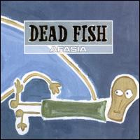 Afasia von Dead Fish