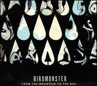 From the Mountain to the Sea von Birdmonster