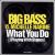 What You Do von Big Bass