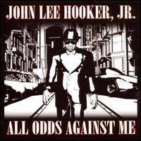 All Odds Against Me von John Lee Hooker, Jr.