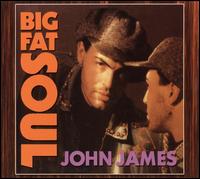 Big Fat Soul von John James