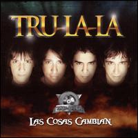 Cosas Cambian von Tru La La