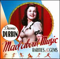 Mad About Music: Rarities & Gems von Deanna Durbin