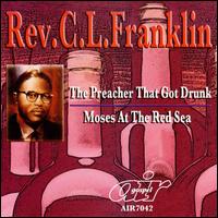 Preacher That Got Drunk/Moses at the Red Sea von Rev. C.L. Franklin