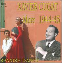 More 1944-45: Spanish Dance von Xavier Cugat