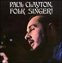 Sings Homemade Songs and Ballads/Folk Singer! von Paul Clayton