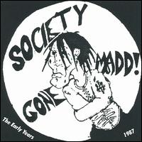 Early Years: 1987 von Society Gone Madd!