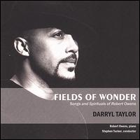 Fields of Wonder: Songs and Spirituals of Robert Owens von Darryl Taylor