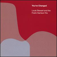You've Changed von Louis Stewart