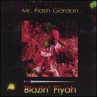 Blazin Fiyah von Mr. Flash Gordon