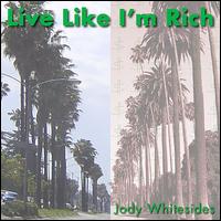 Live Like I'm Rich von Jody Whitesides