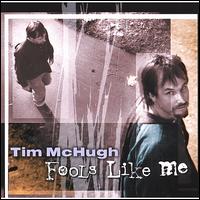 Fools Like Me von Tim McHugh