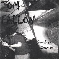Sounds to Drown to... von Tom Fallon