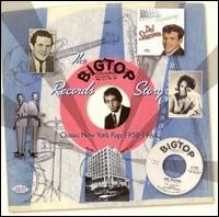 Big Top Records Story: Classic New York Pop 1958-1964 von Various Artists