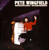 Eighteen with a Bullet: The Island Recordings von Pete Wingfield