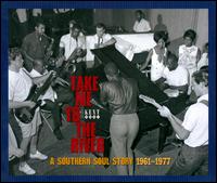 Take Me to the River: A Southern Soul Story 1961-1977 von Various Artists