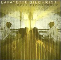 Soul Progressin' von Lafayette Gilchrist