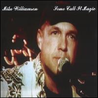 Some Call It Magic von Mike Williamson
