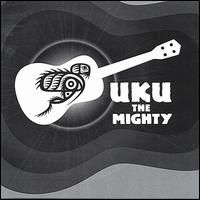 Uku the Mighty von Uku the Mighty