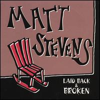 Laid Back & Broken von Matt Stevens