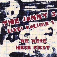 We Were Here First! Live, Vol. 1 von The Jonny 3