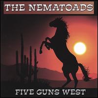 Five Guns West von The Nematoads
