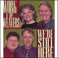 We're Still Here von Work o' the Weavers
