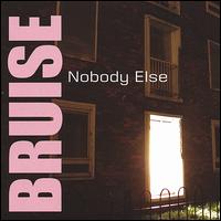 Nobody Else von Bruise