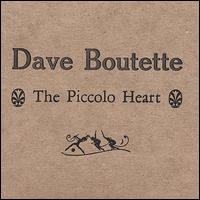 Piccolo Heart von Dave Boutette