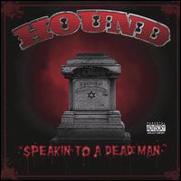 Speakin' to a Dead Man von Hound