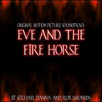Eve and the Firehorse von Mychael Danna