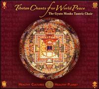 Tibetan Chants for World Peace von Gyuto Monks Tantric Choir