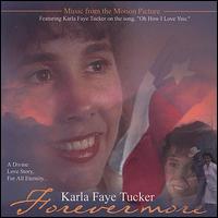 Karla Faye Tucker Forevermore Movie Soundtrack von Cheryl Lundberg