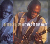 Witness to the Blues von Joe Louis Walker