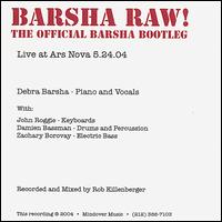 Barsh Raw! The Official Barsha Bootleg von Debra Barsha