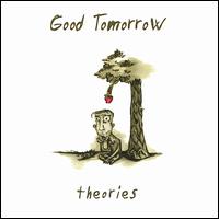 Theories von Good Tomorrow