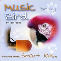 Music for My Bird von Felix Pando