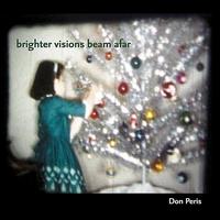 Brighter Visions Beam Afar von Don Peris